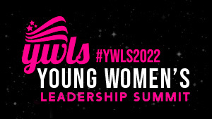 YOUNG WOMEN’S LEADERSHIP SUMMIT 2022